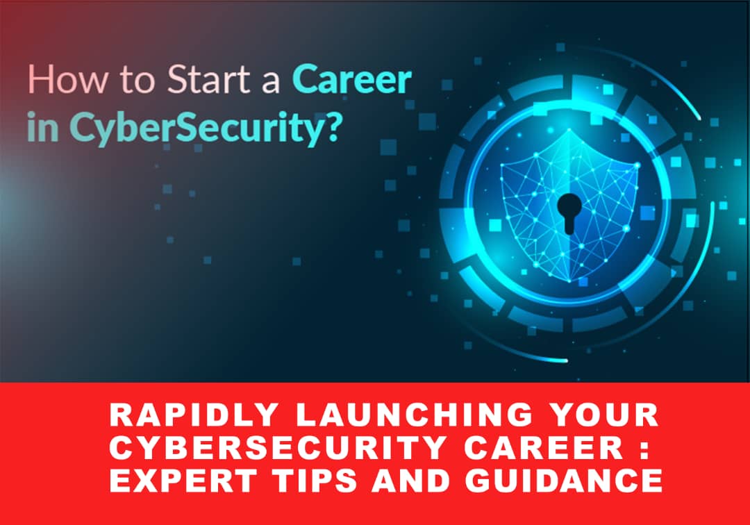 Rapidly Launching Your Cybersecurity Career: Expert Tips and Guidance
